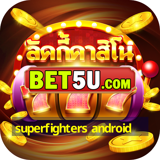 superfighters android